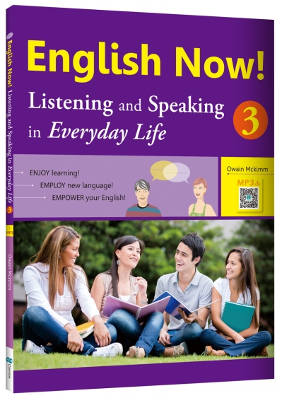 English Now! 3 : Listening and Speaking in Everyday Life (菊8K+寂天雲隨身聽APP)（With No Answer Key／無附解答）