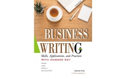 Business Writing: Skills, Applications, and Practices With Answer Key【Third Edition】(16K彩色精裝)