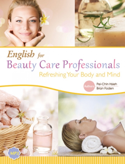 English for Beauty Care Professionals: Refreshing Your Body and Mind（菊8K+1MP3）（With No Answer Key／無附解答）