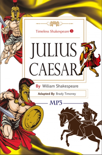 Julius Caesar: Timeless Shakespeare 3 (25K彩色+1MP3)