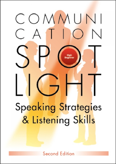 Communication Spotlight: High-Beginner (2nd edition)（With No Answer Key／無附解答）